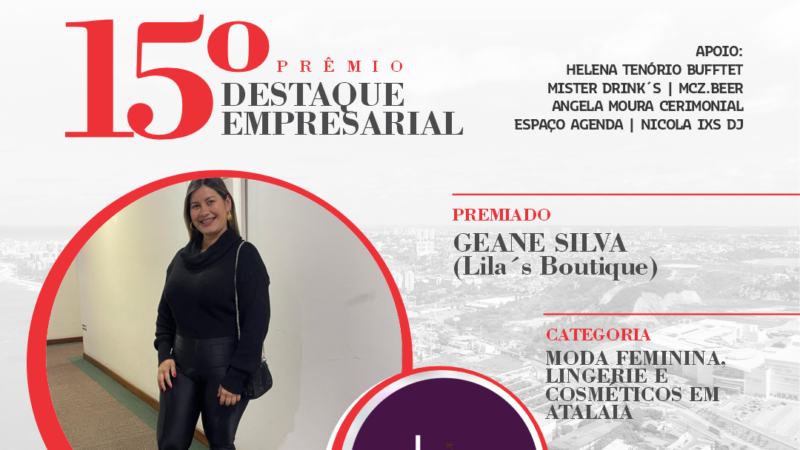 Lila´s Boutique de Atalaia será premiada no 15o Prêmio Destaque Alagoano.