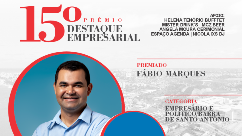 Fábio Marques, o conhecido Fábio Cell, da Barra de Santo Antônio, será premiado no 15o Prêmio Destaque Alagoano.