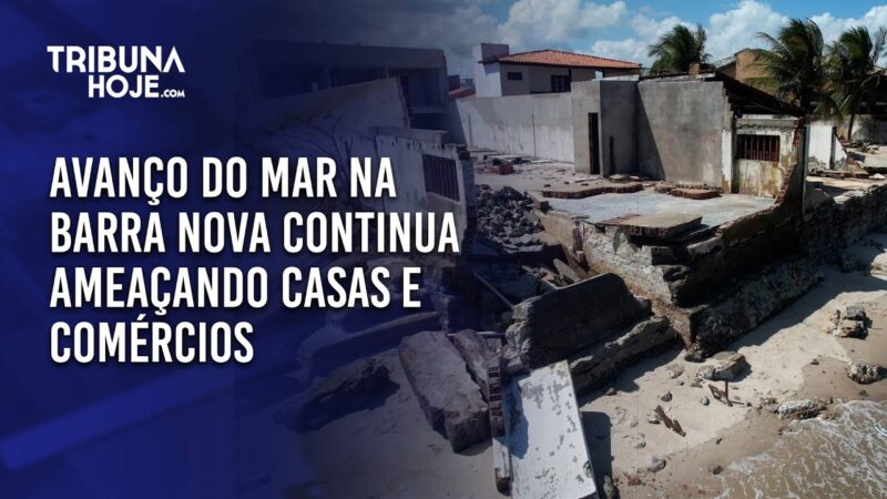 Destruição de casas na barra nova